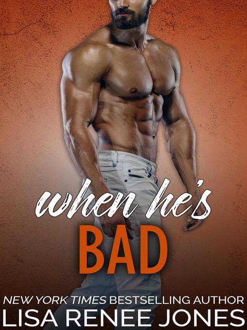 Title details for When He's Bad by Lisa Renee Jones - Available